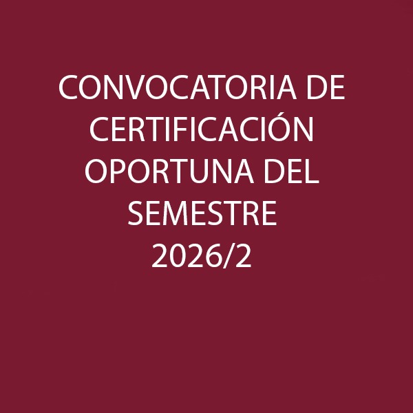 Convocatoria de Certificación Oportuna del semestre 2026/2